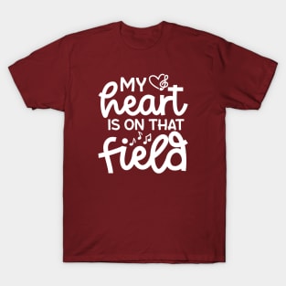 My Heart Is On That Field Marching Band Mom Cute Funny T-Shirt